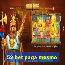 52 bet paga mesmo